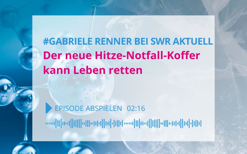 Podcast-Foto SWR Aktuell im GEspräch mit GAbriele Renner über den neuen E.COOLINE Hitze-Notfall-Koffer